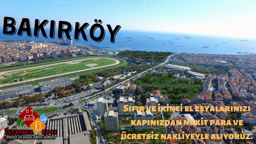 Bakırköy ikinci el eşya alanlar