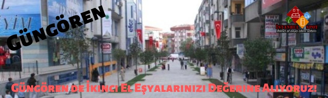 Güngören İkinci El Eşya Alan Yerler