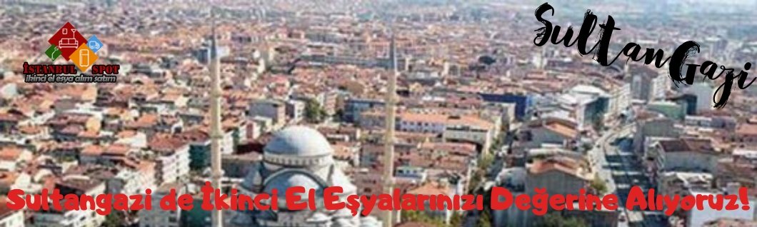 SultanGazi İkinci El Eşya Alan Yerler